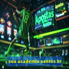 sua academia santos br